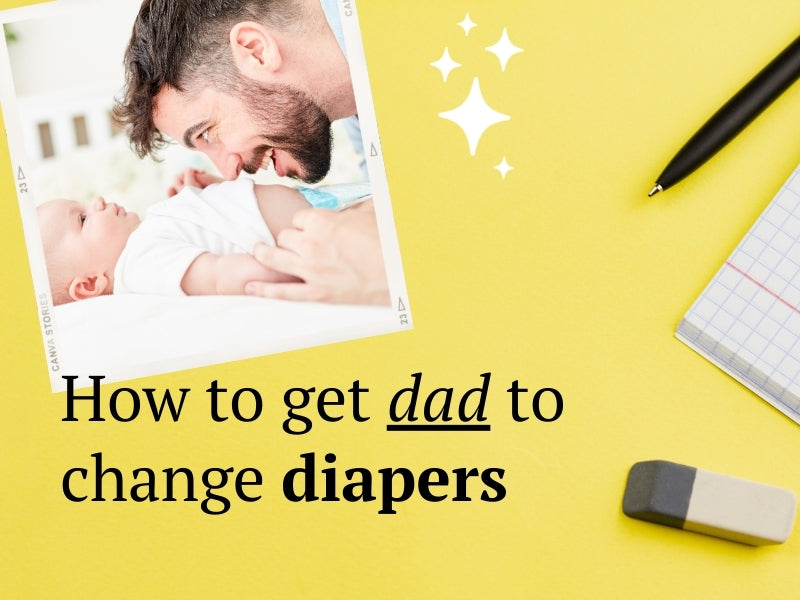 How to get dad to change diapers